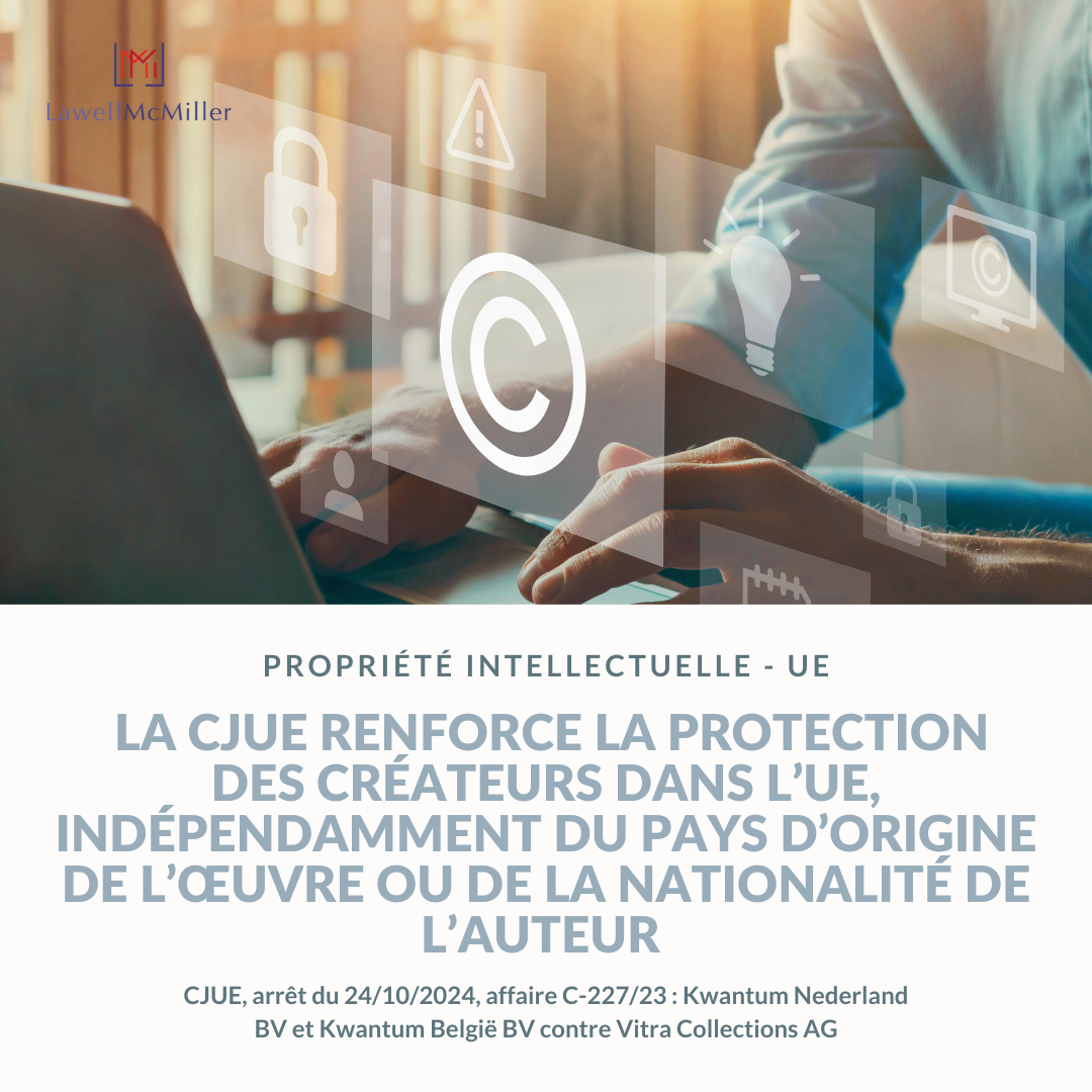  Harmonisation des droits d'auteur : La CJUE renforce la protection des créateurs dans l’UE, indépendamment du pays d’origine de l’œuvre ou de la nationalité de l’auteur 